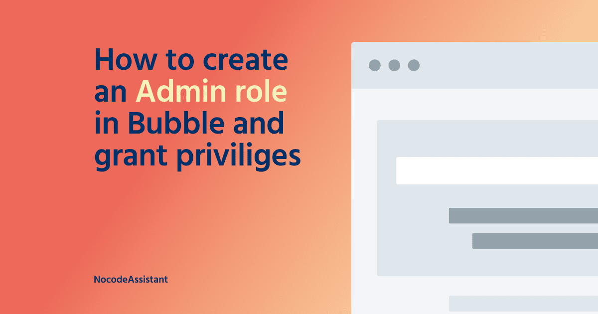 How To Create An Admin Role in Bubble & Grant Privileges
